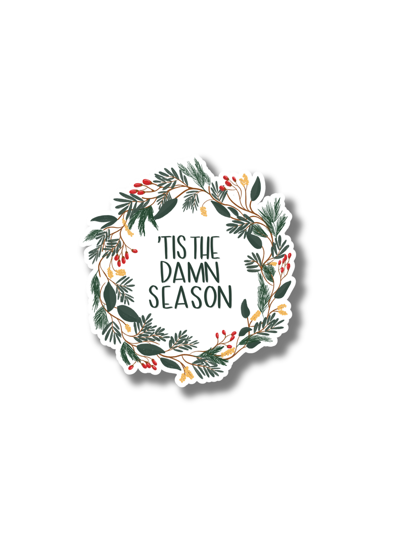 TIS THE DAMN SEASON STICKER