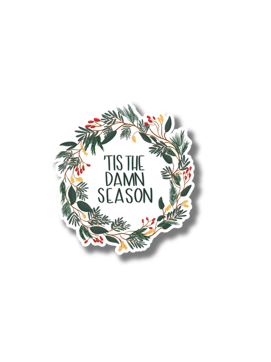 TIS THE DAMN SEASON STICKER