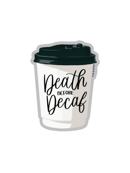 DEATH BEFORE DECAF - ritual & fern